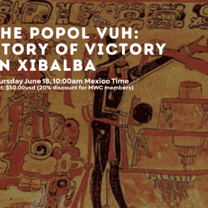THE POPOL VUH STORY OF VICTORY IN XIBALBA